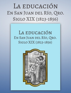 La educación en San Juan del Río, Qro. Siglo XIX (1823-1856)